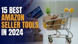 15 Best Amazon Seller Tools in 2024